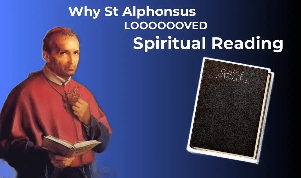 Why St Alphonsus Loved Spiritual Reading