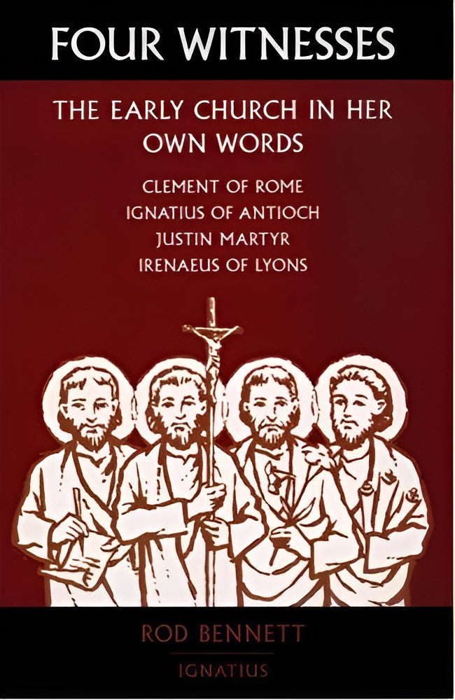 Four Witnesses: The Early Church in Her Own Words