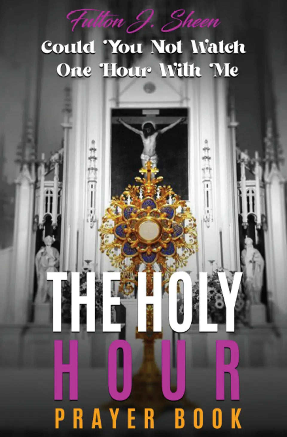 The Holy Hour Prayerbook - Fulton J. Sheen