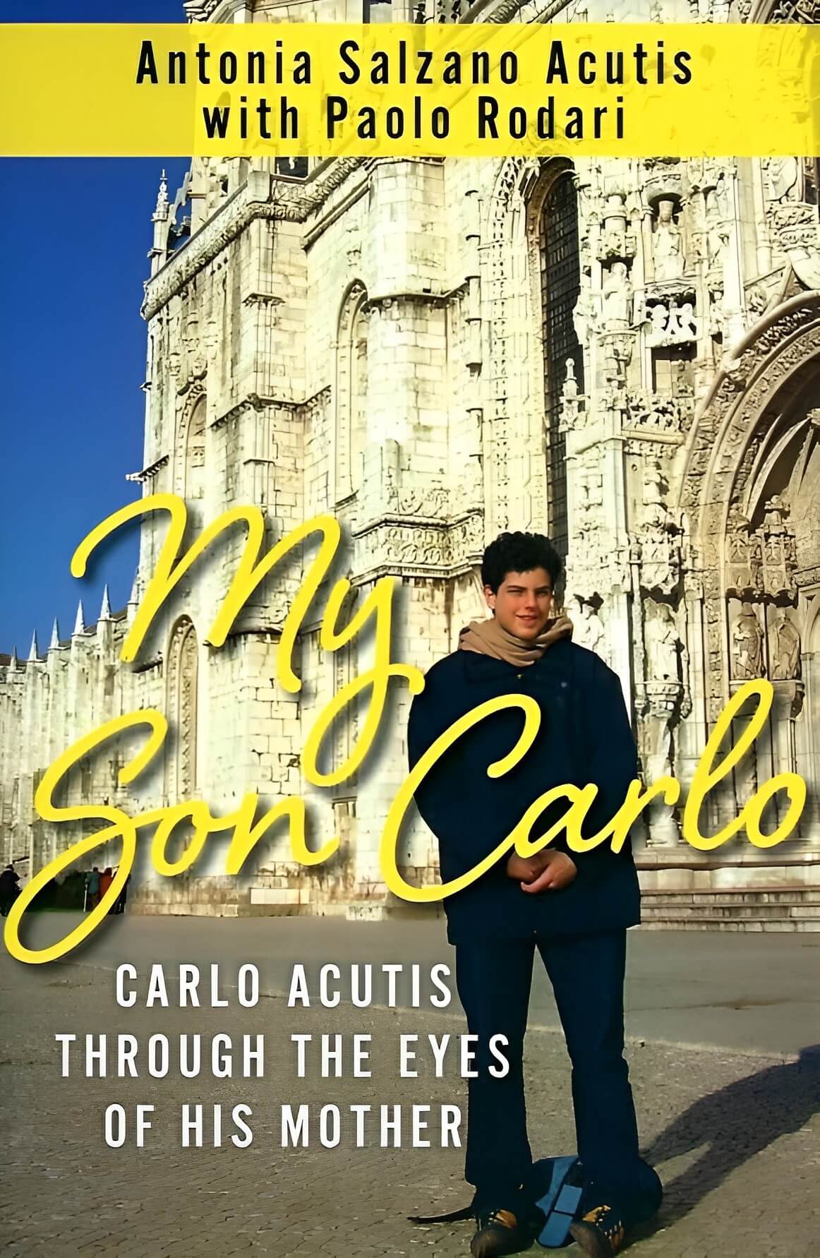 My Son Carlo: Carlo Acutis Through the Eyes of His Mother