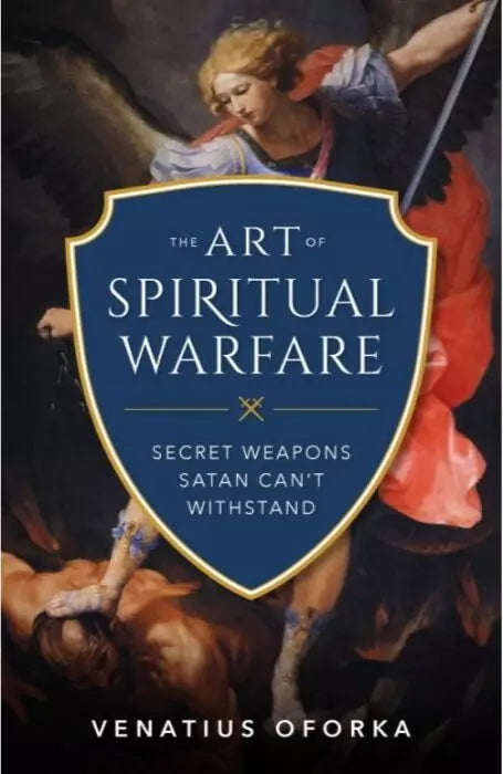 The Art of Spiritual Warfare - By Oforka, Venatius