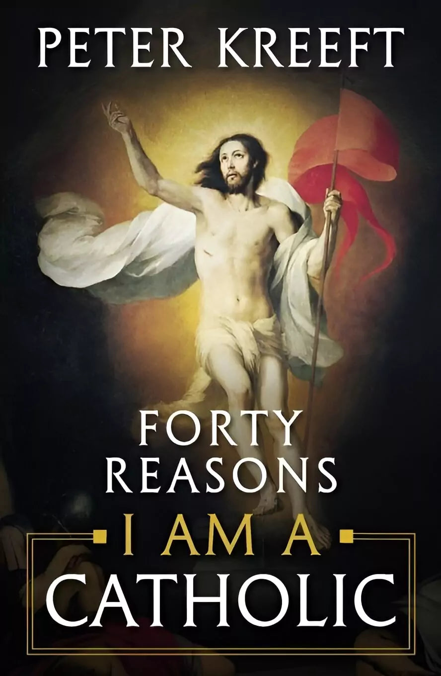Forty Reasons I Am Catholic