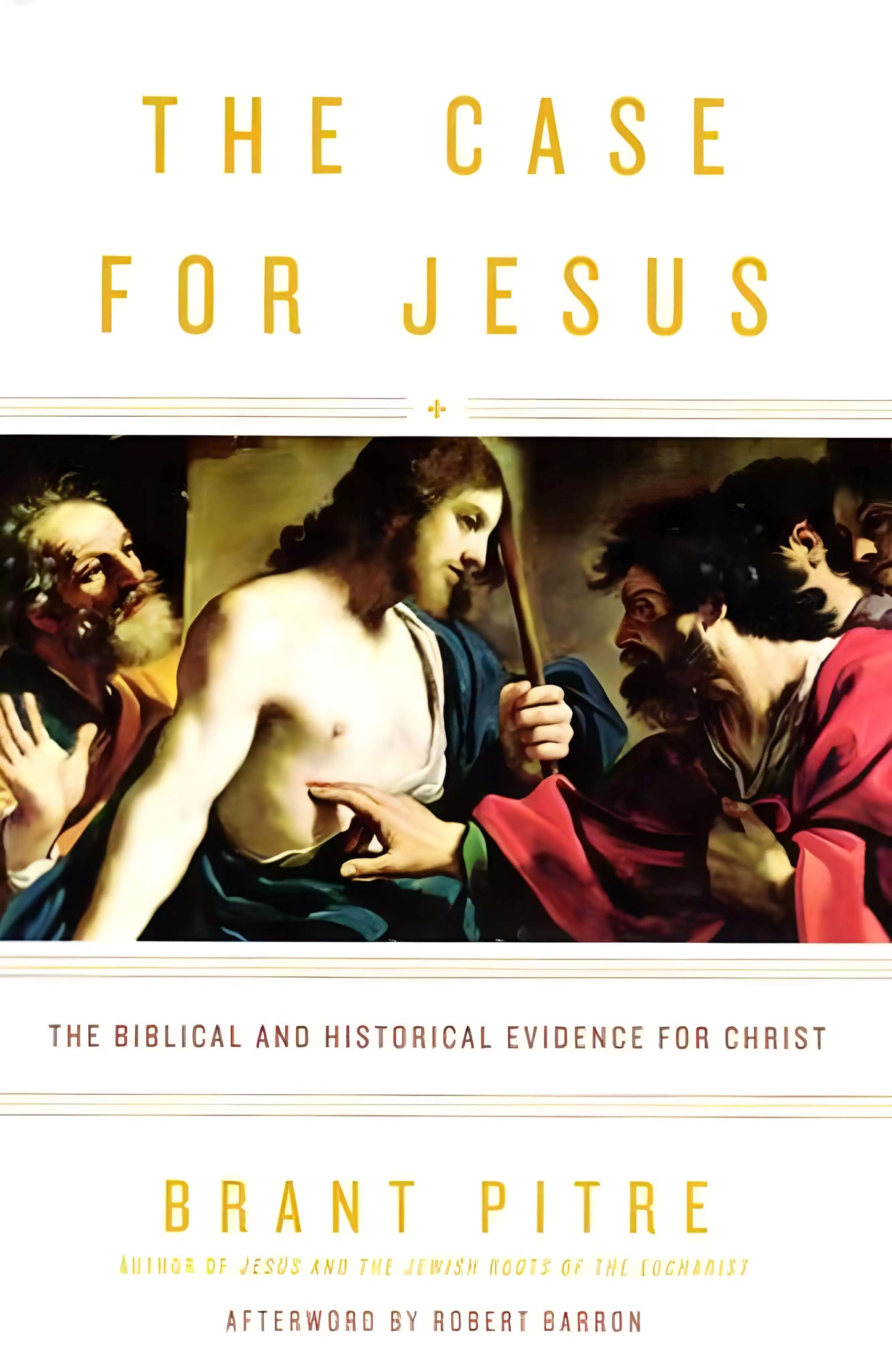 The Case for Jesus: The Biblical and Historical Evidence for Christ