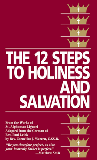 The Twelve Steps to Holiness and Salvation - By St Alphonsus Liguori