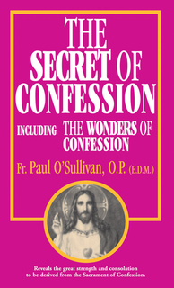 Secret of Confession - By O'Sullivan, O.P., Rev. Fr. Paul