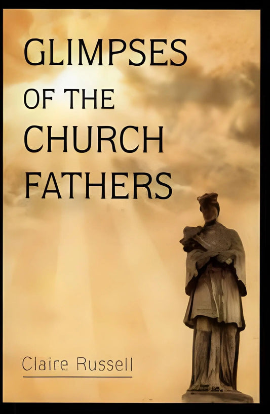 Glimpses of the Church Fathers